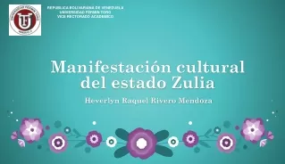 MANIFESTACIONES CULTURALES DEL ESTADO ZULIA-VENEZUELA