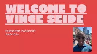 Vince Seide-Expedited passport and visa