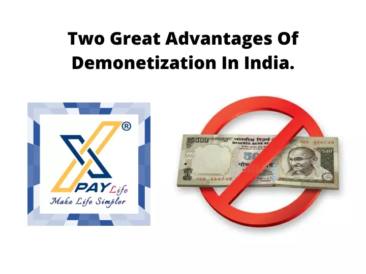 two great advantages of demonetization in india