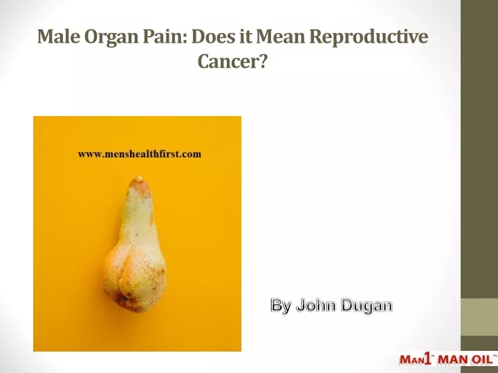 male organ pain does it mean reproductive cancer