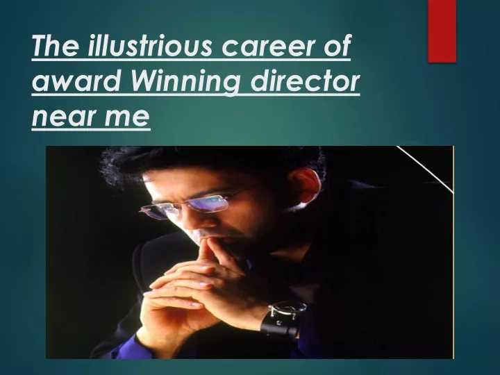the illustrious career of award winning director