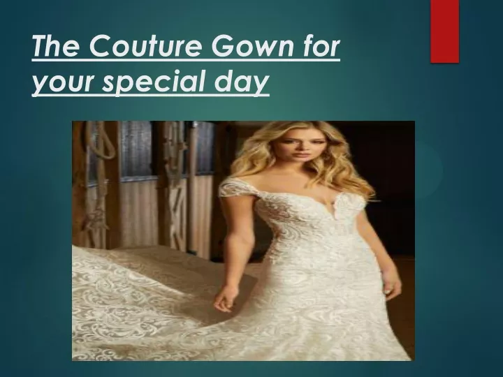 the couture gown for your special day
