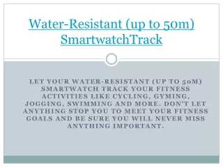 w ater resistant up to 50m s martwatchtrack