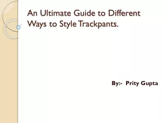 An Ulimate Guide - Ways to Style Your Trackpants