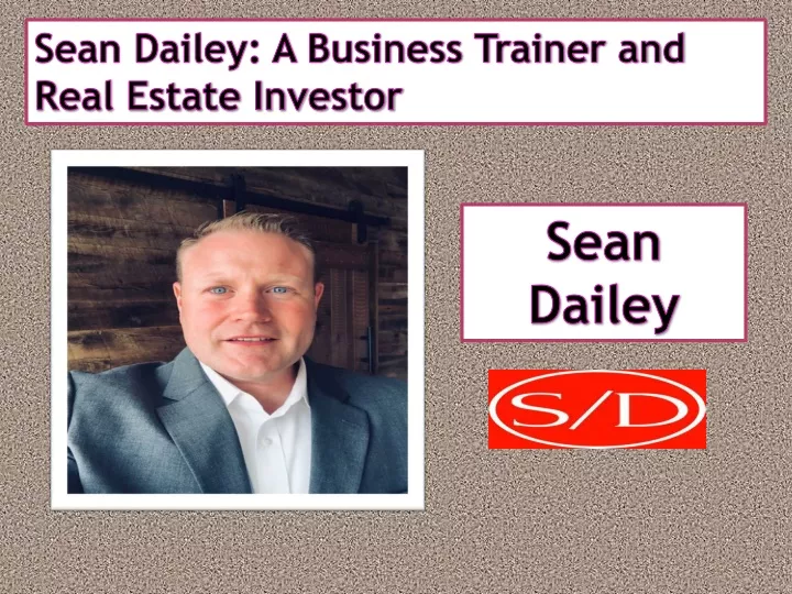 sean dailey a business trainer and real estate
