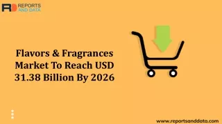 Flavors And Fragrances Market Outlooks 2019: Industry Analysis, Growth rate, Cost Structures and Forecasts 2026