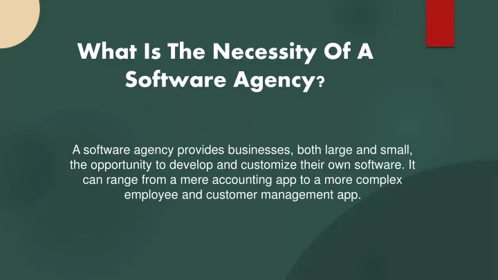 what is the necessity of a software agency