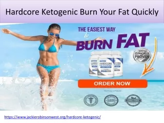 Hardcore Ketogenic Burn Your Fat Quickly