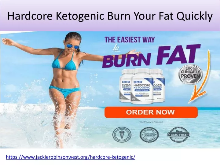 hardcore ketogenic burn your fat quickly