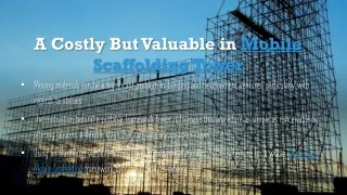 A Costly But Valuable in Mobile Scaffolding Tower