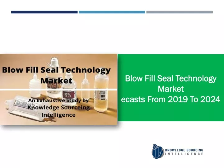 blow fill seal technology market ecasts from 2019