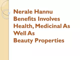 Nerale Hannu Benefits Involves Health, Medicinal As Well As Beauty Properties