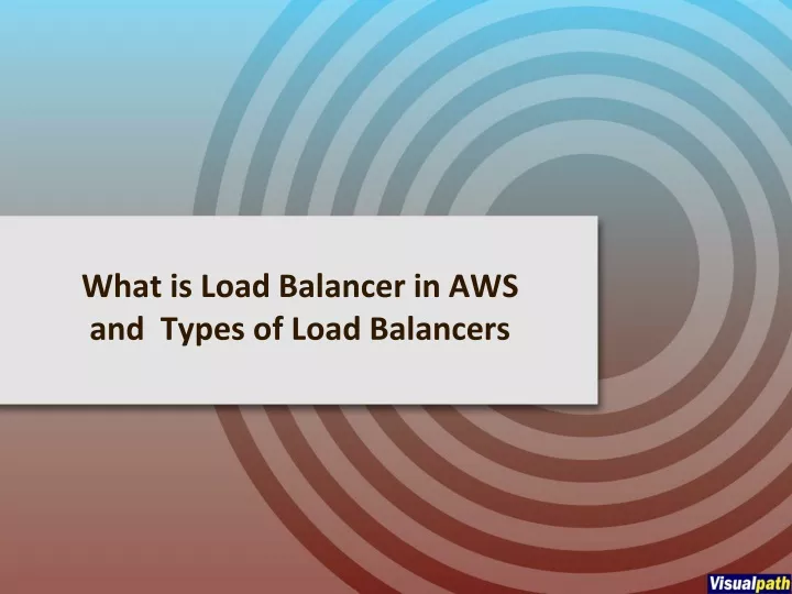 what is load balancer in aws and types of load balancers
