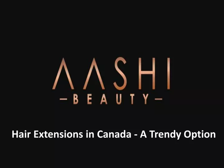 hair extensions in canada a trendy option