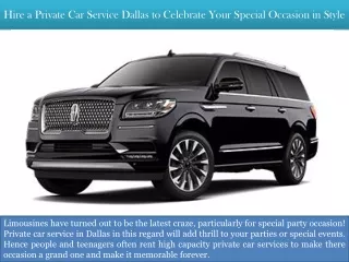 Hire a Private Car Service Dallas to Celebrate Your Special Occasion in Style