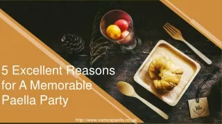 5 Excellent Reasons for A Memorable Paella Party