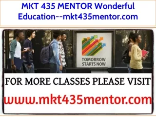 MKT 435 MENTOR Wonderful Education--mkt435mentor.com