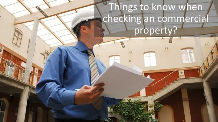 things to know when checking an commercial property