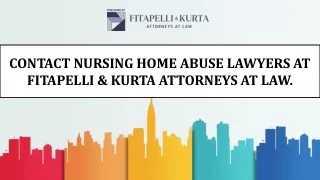 Contact Nursing Home Abuse Lawyers at Fitapelli & Kurta Attorneys At Law.