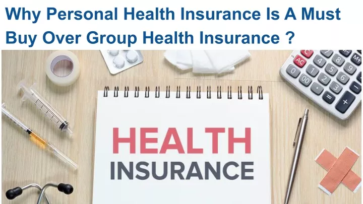 why personal health insurance is a must buy over