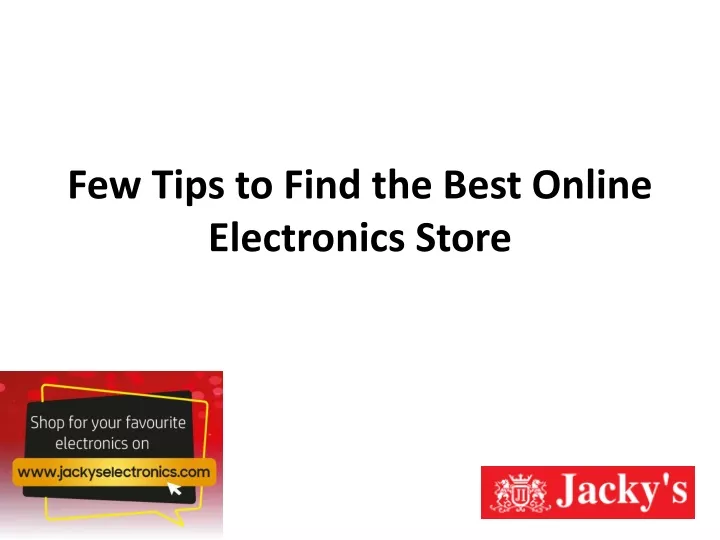 few tips to find the best online electronics store