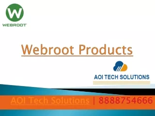 Webroot Products | 8888754666 | AOI Tech Solutions