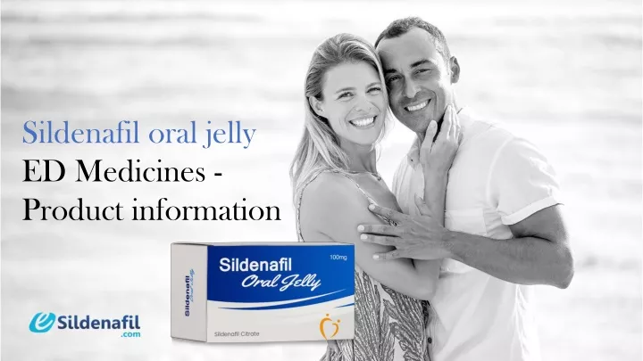 sildenafil oral jelly ed medicines product
