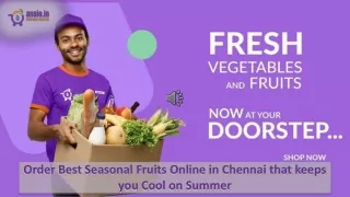 Order best seasonal fruits online in chennai that keeps you cool on summer