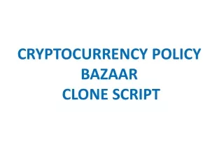 CRYPTOCURRENCY POLICY BAZAAR READY MADE CLONE SCRIPT