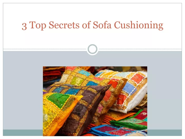 3 top secrets of sofa cushioning