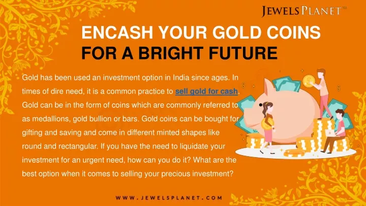 encash your gold coins for a bright future