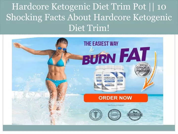 hardcore ketogenic diet trim pot 10 shocking