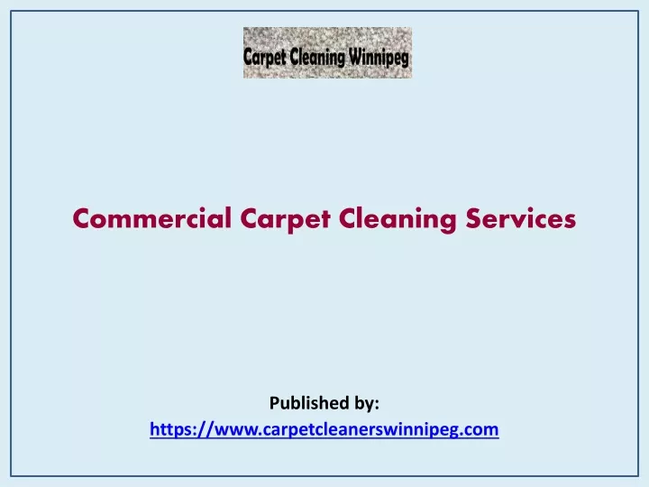 commercial carpet cleaning services published by https www carpetcleanerswinnipeg com