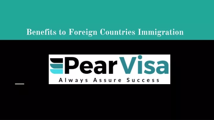 benefits to foreign countries immigration