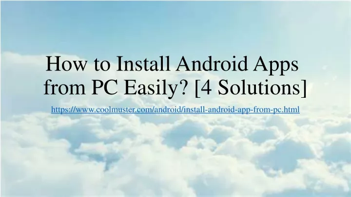 how to install android apps from pc easily 4 solutions