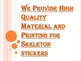 High Quality Material and Printing for Skeleton Stickers