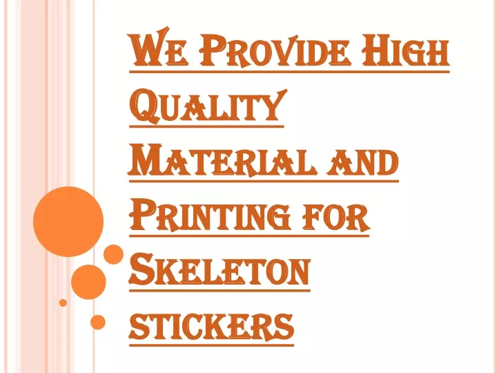 we provide high quality material and printing for skeleton stickers