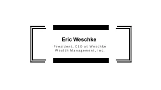 Eric Weschke - Provides Consultation in Client Relationships