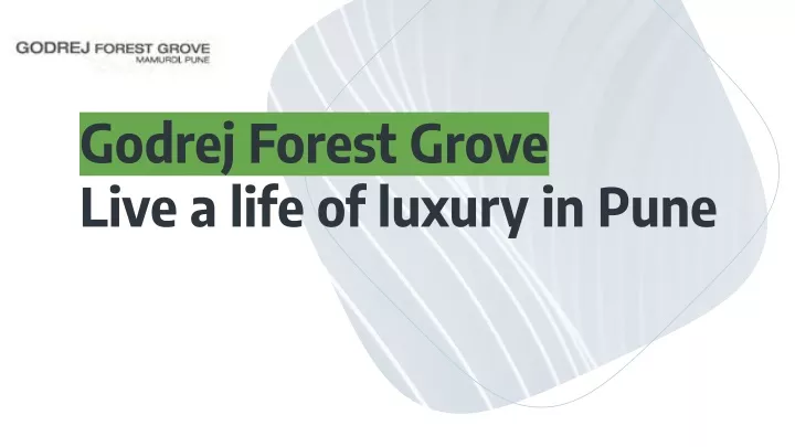 godrej forest grove live a life of luxury in pune