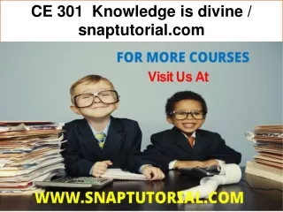 CE 301  Knowledge is divine / snaptutorial.com