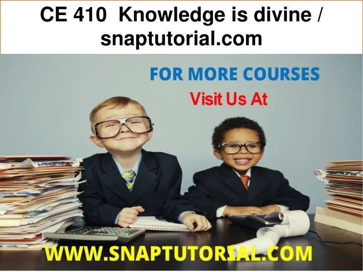 ce 410 knowledge is divine snaptutorial com