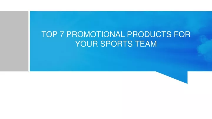 top 7 promotional products for your sports team