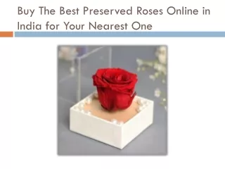 Buy The Best Preserved Roses Online in India for Your Nearest One
