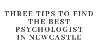 Three Tips to Find the Best Psychologist in Newcastle