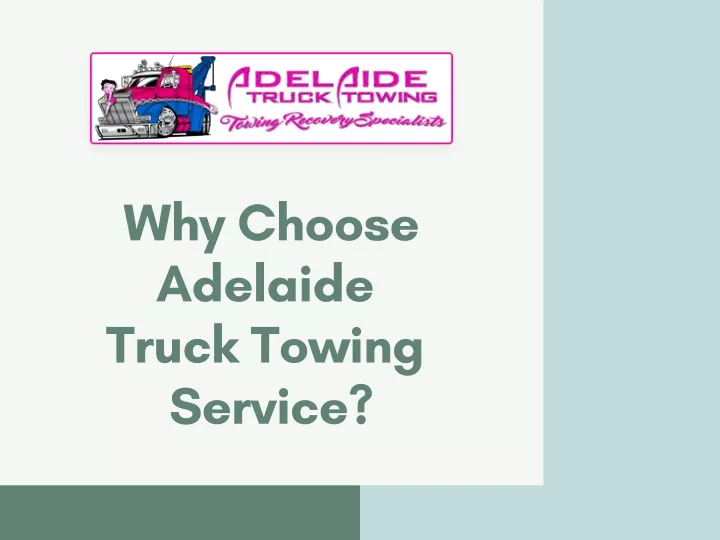 why choose adelaide truck towing service