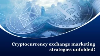 Cryptocurrency exchange marketing strategies unfolded!