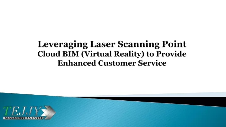 leveraging laser scanning point cloud bim virtual reality to provide enhanced customer service