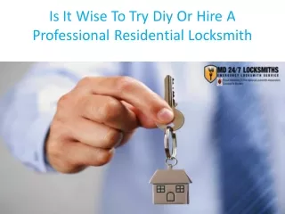 Is It Wise To Try Diy Or Hire A Professional Residential Locksmith