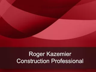 Roger Kazemier Construction Professional