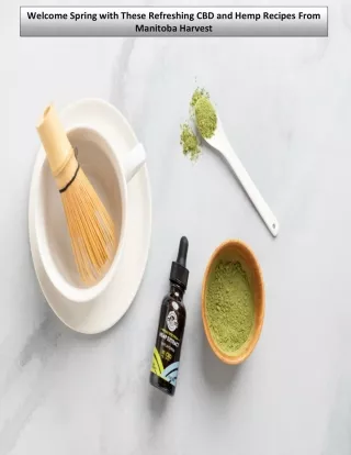 Welcome Spring with These Refreshing CBD and Hemp Recipes From Manitoba Harvest